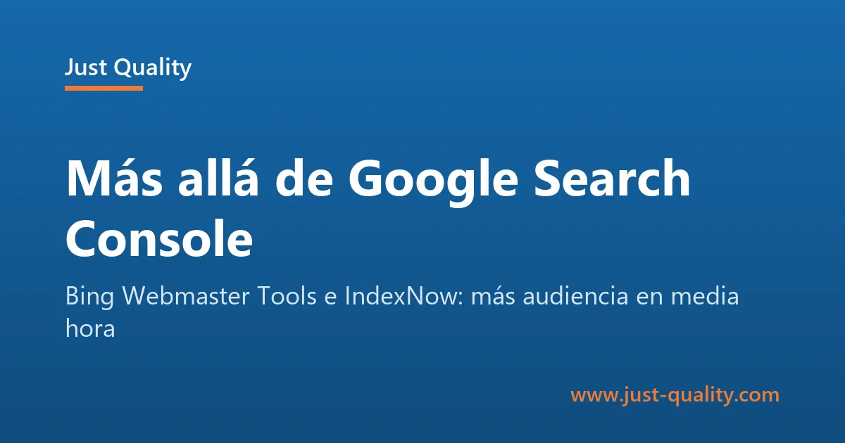 Bing Webmaster Tools e IndexNow para conseguir visitas más allá de Google Search Console